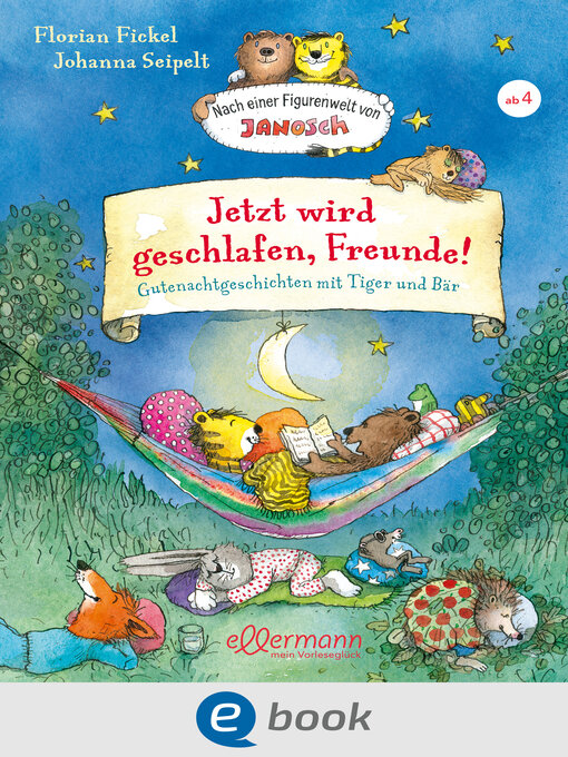 Title details for Jetzt wird geschlafen, Freunde! Gutenachtgeschichten mit Tiger und Bär by Florian Fickel - Available